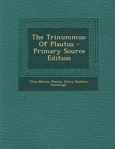 Trinummus: Of Plautus (English and Latin Edition)