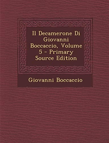 Il Decamerone Di Giovanni Boccaccio, Volume 5 (English and Italian Edition)
