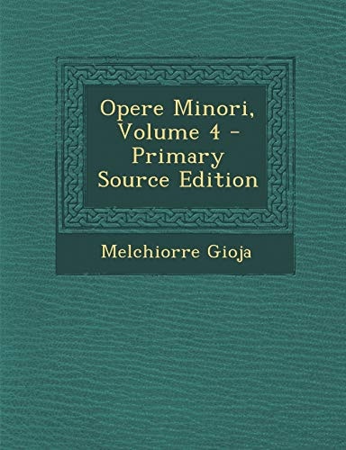 Opere Minori, Volume 4 (English and Italian Edition)
