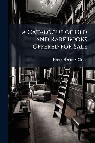 A Catalogue of Old and Rare Books Offered for Sale