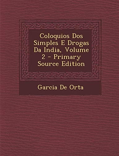 Coloquios DOS Simples E Drogas Da India, Volume 2 (English and Portuguese Edition)