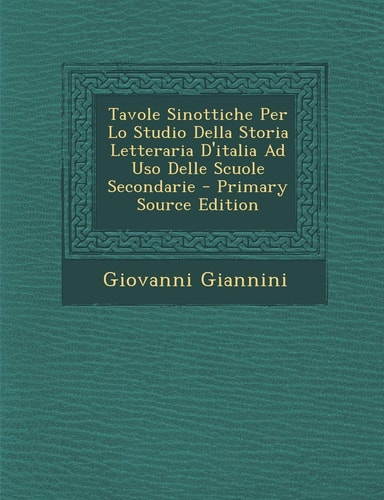 Tavole Sinottiche Per Lo Studio Della Storia Letteraria D'Italia Ad USO Delle Scuole Secondarie (English and Italian Edition)