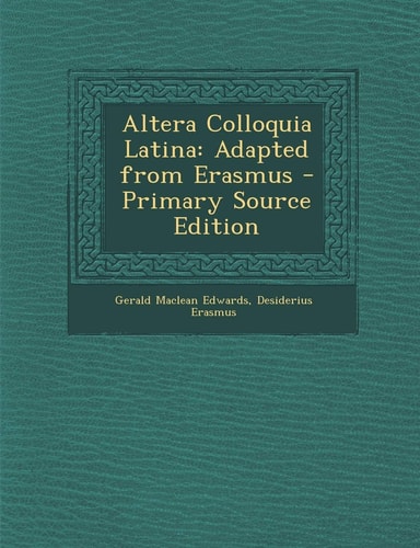 Altera Colloquia Latina: Adapted from Erasmus (English and Latin Edition)