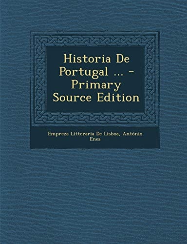 Historia de Portugal ... (English and Portuguese Edition)