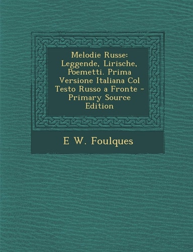 Melodie Russe: Leggende, Lirische, Poemetti. Prima Versione Italiana Col Testo Russo a Fronte (English and Italian Edition)