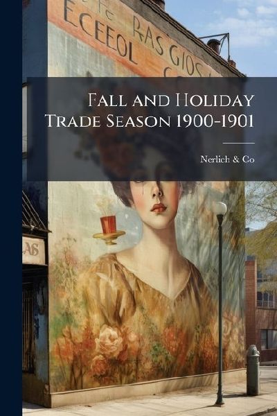 Fall and Holiday Trade Season 1900-1901: Illustrated Catalogue. Fancy Goods, Dolls, Games, Novelties, Fancy China and Glassware, Toilet Sundries