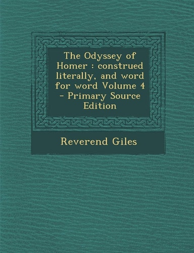 Odyssey of Homer: Construed Literally, and Word for Word Volume 4