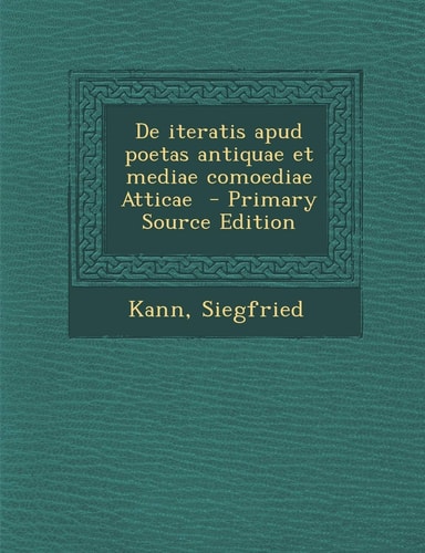 de Iteratis Apud Poetas Antiquae Et Mediae Comoediae Atticae (English and Latin Edition)