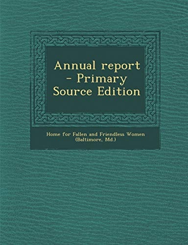 Annual Report - Primary Source Edition
