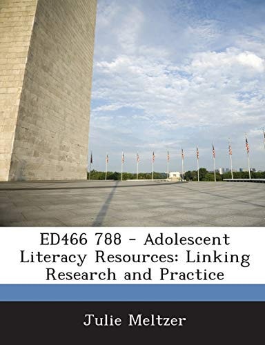 Ed466 788 - Adolescent Literacy Resources: Linking Research and Practice