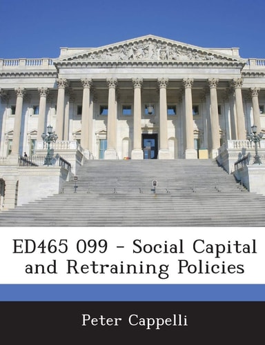 Ed465 099 - Social Capital and Retraining Policies
