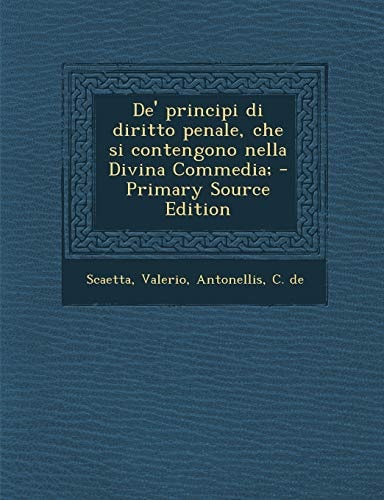 de' Principi Di Diritto Penale, Che Si Contengono Nella Divina Commedia; (English and Italian Edition)