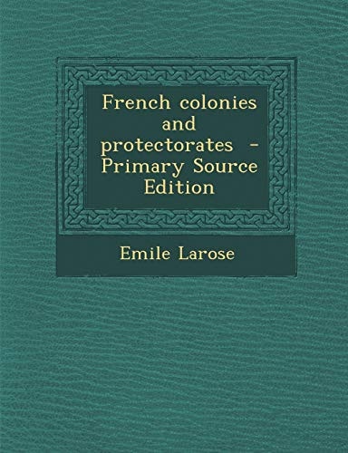 French Colonies and Protectorates