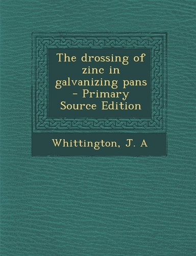 The Drossing of Zinc in Galvanizing Pans