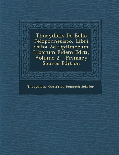 Thucydidis de Bello Peloponnesiaco, Libri Octo: Ad Optimorum Liborum Fidem Editi, Volume 2 (English and Italian Edition)