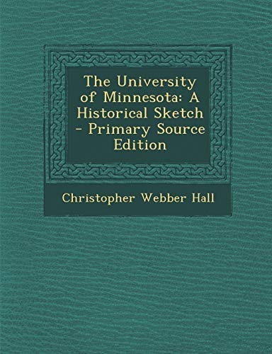 The University of Minnesota: A Historical Sketch