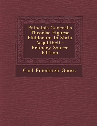 Principia Generalia Theoriae Figurae Fluidorum in Statu Aequilibrii (English and Latin Edition)