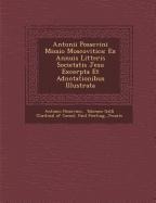 Antonii Possevini Missio Moscovitica: Ex Annuis Litteris Societatis Jesu Excerpta Et Adnotationibus Illustrata