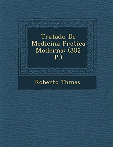 Tratado De Medicina Prctica Moderna: (302 P.)