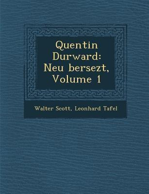 Quentin Durward: Neu Bersezt, Volume 1