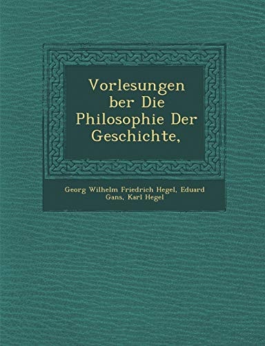Vorlesungen �ber Die Philosophie Der Geschichte, (English and German Edition)