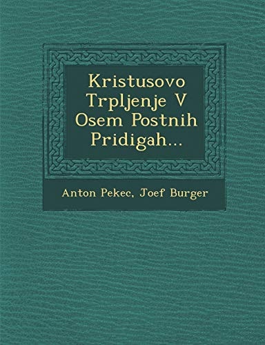 Kristusovo Trpljenje V Osem Postnih Pridigah...