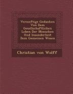 Vern Nftige Gedanken Von Dem Gesellschaftlichen Leben Der Menschen Und Insonderheit Dem Gemeinen Wesen