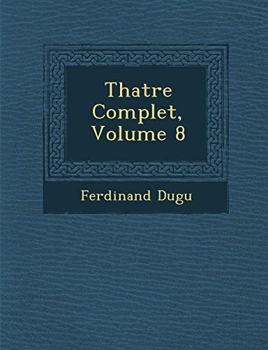 Thatre Complet, Volume 8
