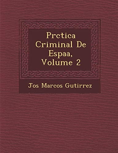 Prctica Criminal De Espaa, Volume 2