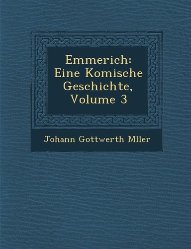 Emmerich: Eine Komische Geschichte, Volume 3 (English and German Edition)