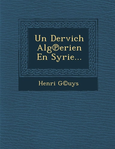 Un Dervich Alg℗erien En Syrie...