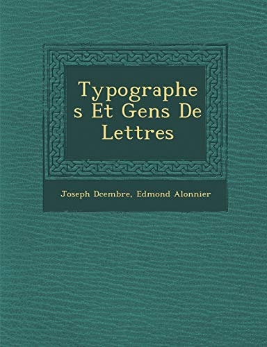 Typographes Et Gens De Lettres