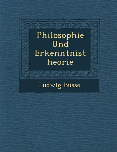 Philosophie Und Erkenntnistheorie (English and German Edition)