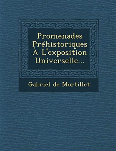Promenades Préhistoriques À L'exposition Universelle...