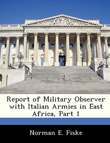 Report of Military Observer with Italian Armies in East Africa, Part 1