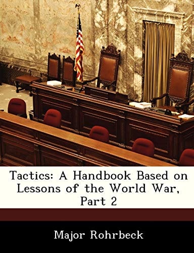 Tactics: A Handbook Based on Lessons of the World War, Part 2