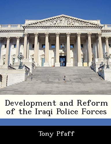 Development and Reform of the Iraqi Police Forces