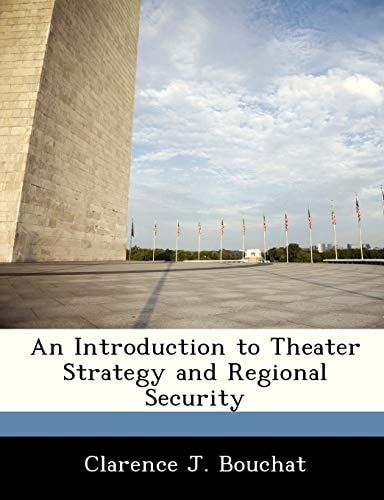 An Introduction to Theater Strategy and Regional Security