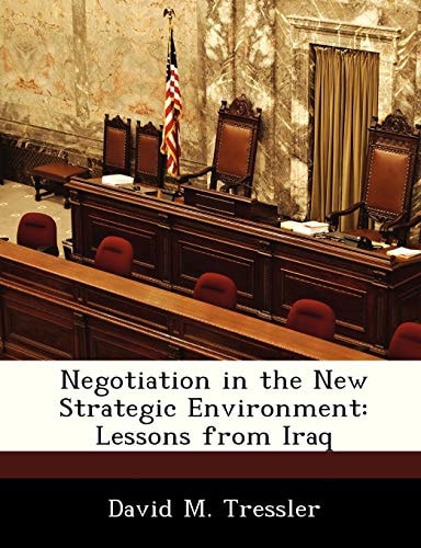 Negotiation in the New Strategic Environment: Lessons from Iraq