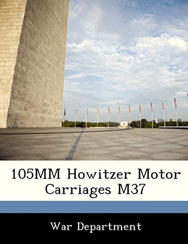 105MM Howitzer Motor Carriages M37