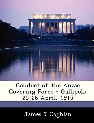 Conduct of the Anzac Covering Force - Gallipoli: 25-26 April, 1915