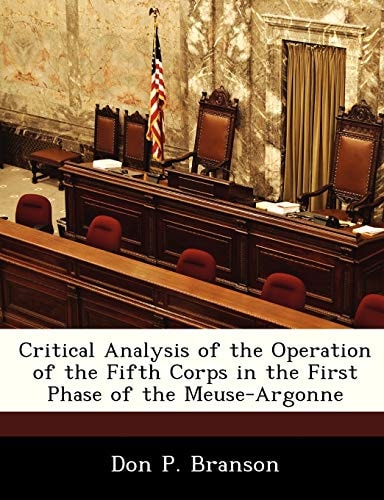 Critical Analysis of the Operation of the Fifth Corps in the First Phase of the Meuse-Argonne