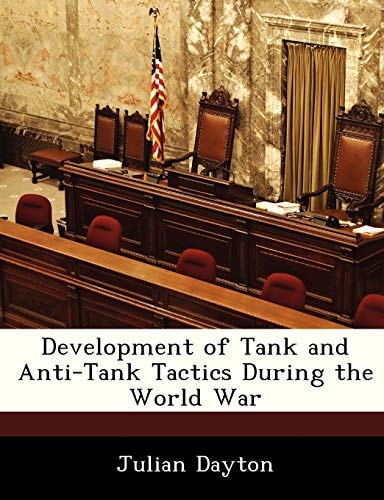 Development of Tank and Anti-Tank Tactics During the World War