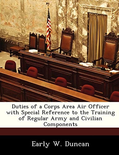 Duties of a Corps Area Air Officer with Special Reference to the Training of Regular Army and Civilian Components