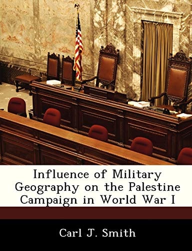 Influence of Military Geography on the Palestine Campaign in World War I
