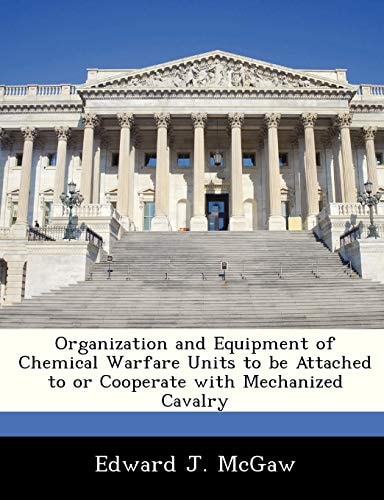 Organization and Equipment of Chemical Warfare Units to be Attached to or Cooperate with Mechanized Cavalry