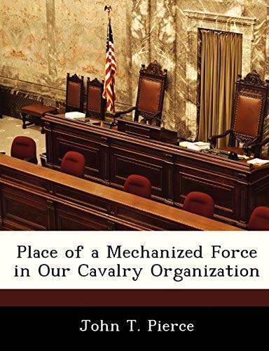 Place of a Mechanized Force in Our Cavalry Organization