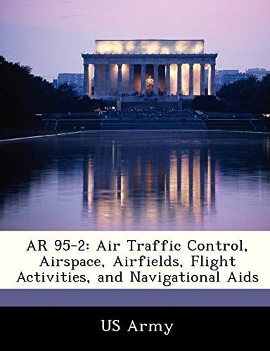 AR 95-2: Air Traffic Control, Airspace, Airfields, Flight Activities, and Navigational Aids