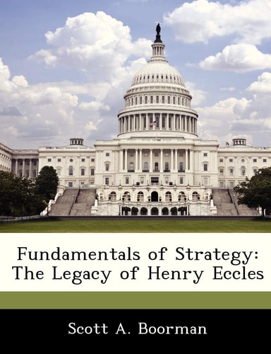 Fundamentals of Strategy: The Legacy of Henry Eccles