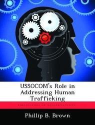 USSOCOMs Role in Addressing Human Trafficking
